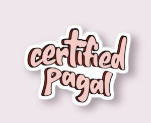 Certified Pagal - Sticker